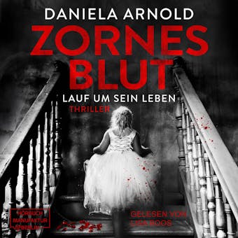 Zornesblut - Lauf um sein Leben (ungekürzt) - Daniela Arnold