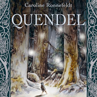 Quendel - Quendel, Band 1 (ungekÃ¼rzt) - Caroline Ronnefeldt