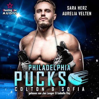 Philadelphia Pucks: Colton & Sofia - Philly Ice Hockey, Band 1 (ungekÃ¼rzt)