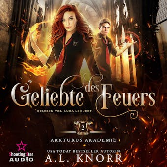 Geliebte des Feuers - Arkturus Akademie, Band 2 (ungekürzt) - undefined