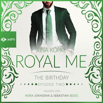 The Birthday - Royal Me, Episode 2 (ungekürzt) - Tina Köpke