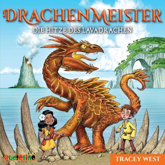 Die Hitze des Lavadrachen - Drachenmeister 18 (Ungekürzt) - Tracey West