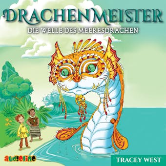 Die Welle des Meeresdrachen - Drachenmeister 19 (Ungekürzt) - Tracey West