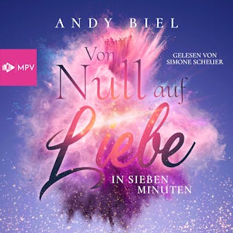 Von Null auf Liebe in sieben Minuten: Jil & Cory - Von Null auf Liebe, Band 1 (ungekürzt) - Andrea Bielfeldt, Andy Biel