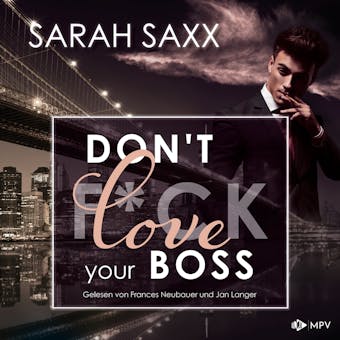 Don't love your Boss - New York Boss-Reihe, Band 4 (ungekÃ¼rzt) - Sarah Saxx