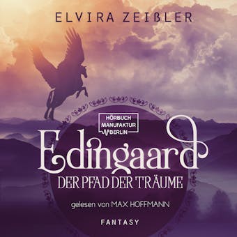 Der Pfad der Träume - Edingaard, Band 1 (ungekürzt) - Elvira Zeißler
