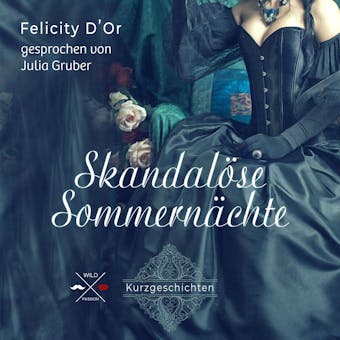 Skandalöse Sommernächte (ungekürzt) - Felicity D'Or