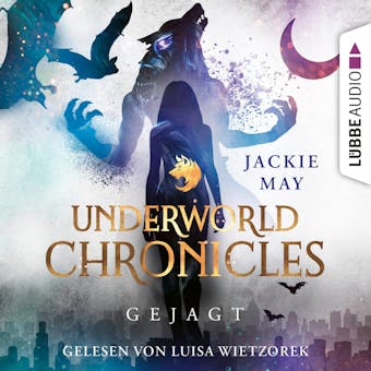 Gejagt - Underworld Chronicles, Teil 2 (UngekÃ¼rzt) - Jackie May