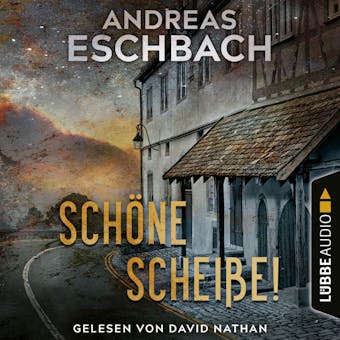 Schöne Scheiße! (Ungekürzt) - Andreas Eschbach