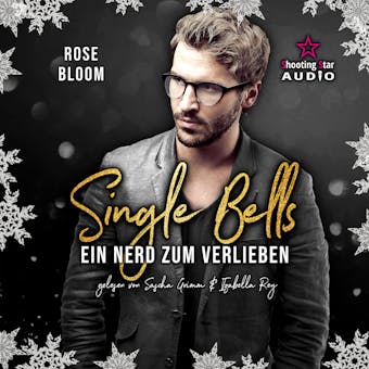 Ein Nerd zum Verlieben - Single Bells, Band 3 (ungekürzt) - Rose Bloom
