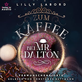 Zum Kaffee bei Mr. Dalton: Verwunschene Orte - Die Asperischen Magier, Band 4 (ungekÃ¼rzt) - Lilly Labord