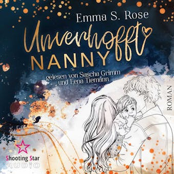 Unverhofft Nanny - Unverhofft in Seattle, Band 1 (ungekÃ¼rzt) - Emma S. Rose