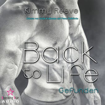 Back to Life: Gefunden - Back to Life, Band 2 (ungekÃ¼rzt) - Kimmy Reeve