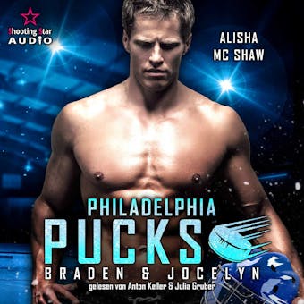 Philadelphia Pucks: Braden & Jocelyn - Philly Ice Hockey, Band 5 (ungekÃ¼rzt) - Alisha Mc Shaw
