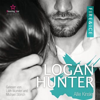 Logan Hunter - Fire&Ice, Band 7 (ungekürzt) - Allie Kinsley