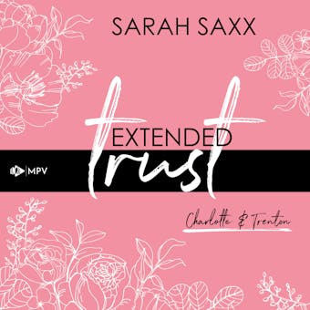 Extended trust: Charlotte & Trenton (ungekÃ¼rzt) - Sarah Saxx