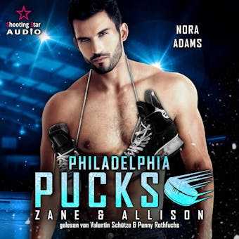 Philadelphia Pucks: Zane & Allison - Philly Ice Hockey, Band 6 (ungekÃ¼rzt) - undefined