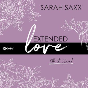 Extended love: Ella & Jared (ungekÃ¼rzt) - Sarah Saxx