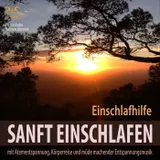 Cover von Sanft Einschlafen - Einschlafhilfe Beruhigung, Atementspannung, Körperreise