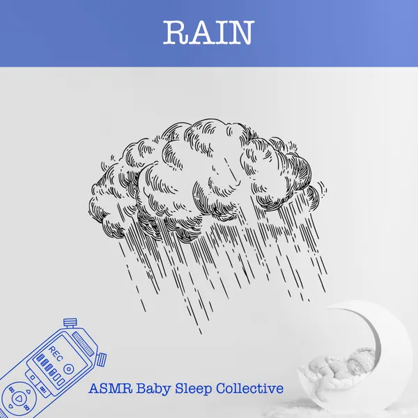 Rain - ASMR-Sound for your Baby to Sleep (Unabridged)