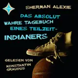 Cover von Das absolut wahre Tagebuch eines Teilzeit-Indianers (ungekürzt)