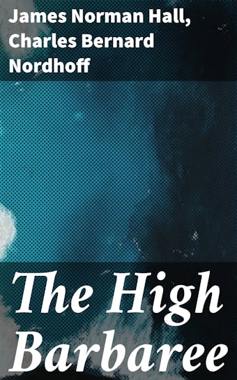 The High Barbaree - Charles Bernard Nordhoff, James Norman Hall