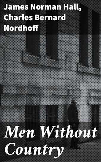 Men Without Country - Charles Bernard Nordhoff, James Norman Hall