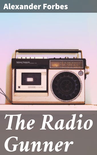 The Radio Gunner - undefined