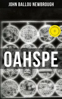 Oahspe : Enriched edition. A Kosmon Bible in the Words of Jehovih and his Angel Embassadors