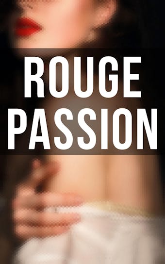 Rouge Passion: Lesbian Classic Novels - Virginia Woolf, Sheridan Le Fanu, Radclyffe Hall