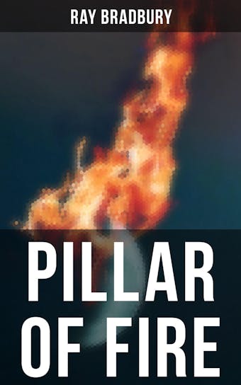 Pillar of Fire - Ray Bradbury