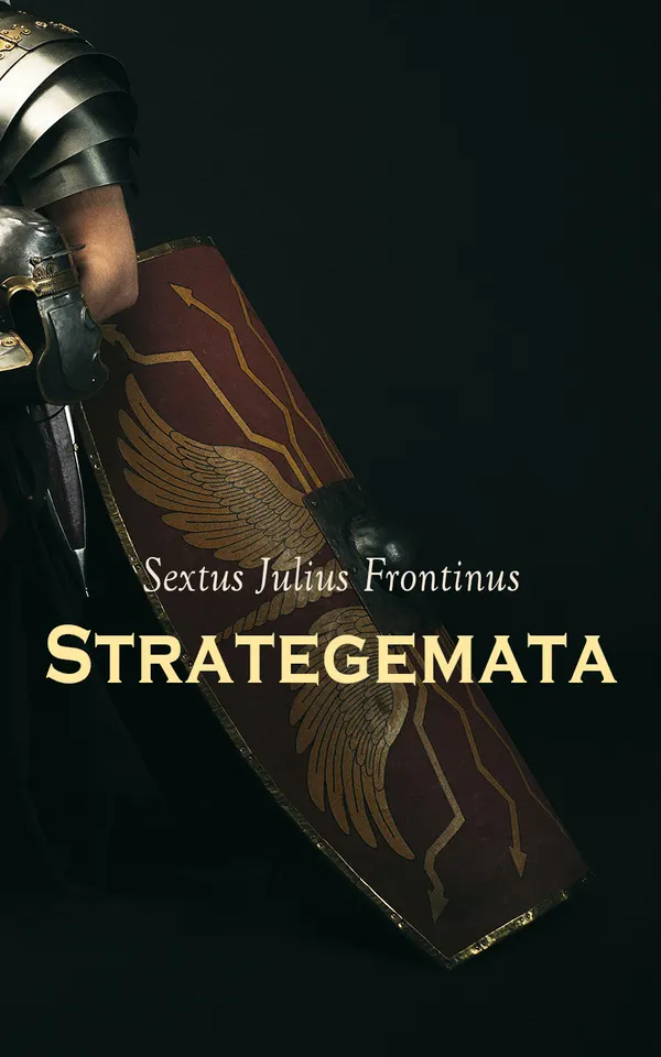 Strategemata : The Manual of Military Tactics