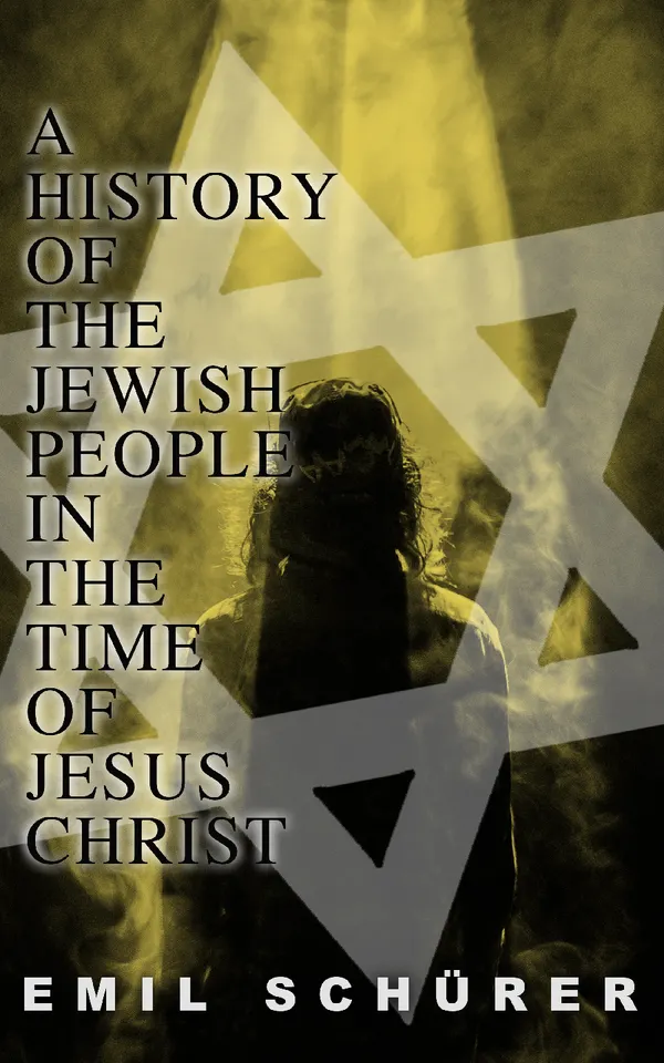 A History of the Jewish People in the Time of Jesus Christ : Including Apocrypha