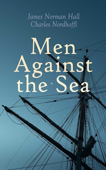 Men Against the Sea - Charles Nordhoff, James Norman Hall