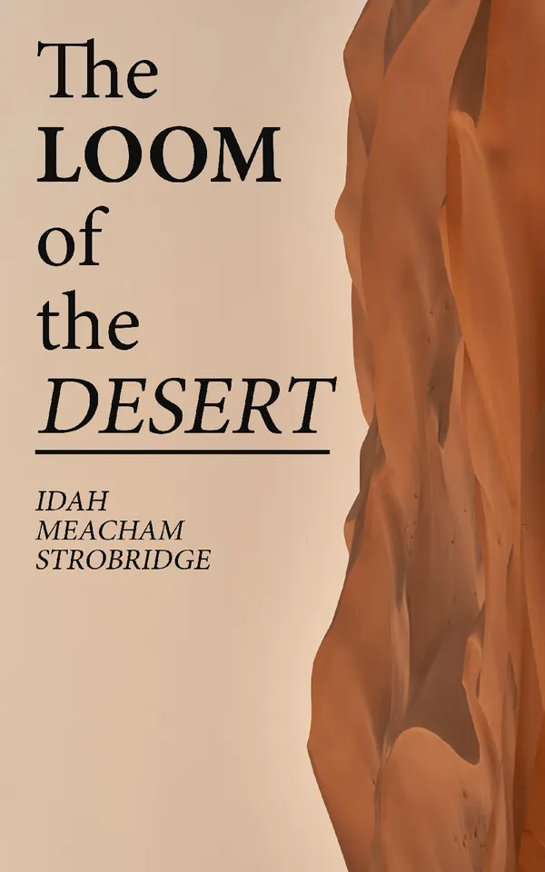 The Loom of the Desert : The Story of Fate and Life