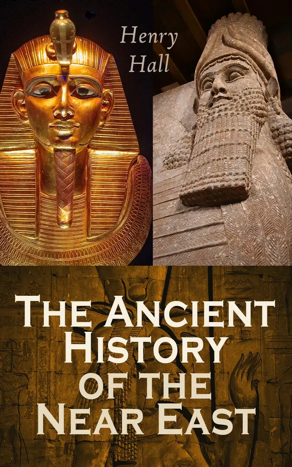 The Ancient History of the Near East : From the Earliest of Times to the Battle of Salamis