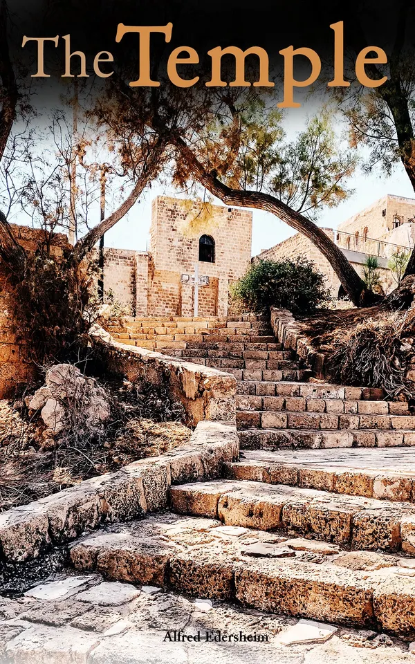 The Temple : Its Ministry and Services in the Time of Jesus Christ