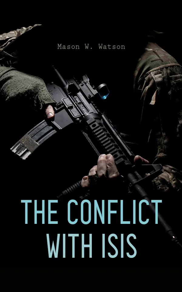The Conflict with ISIS : Illustrated Edition