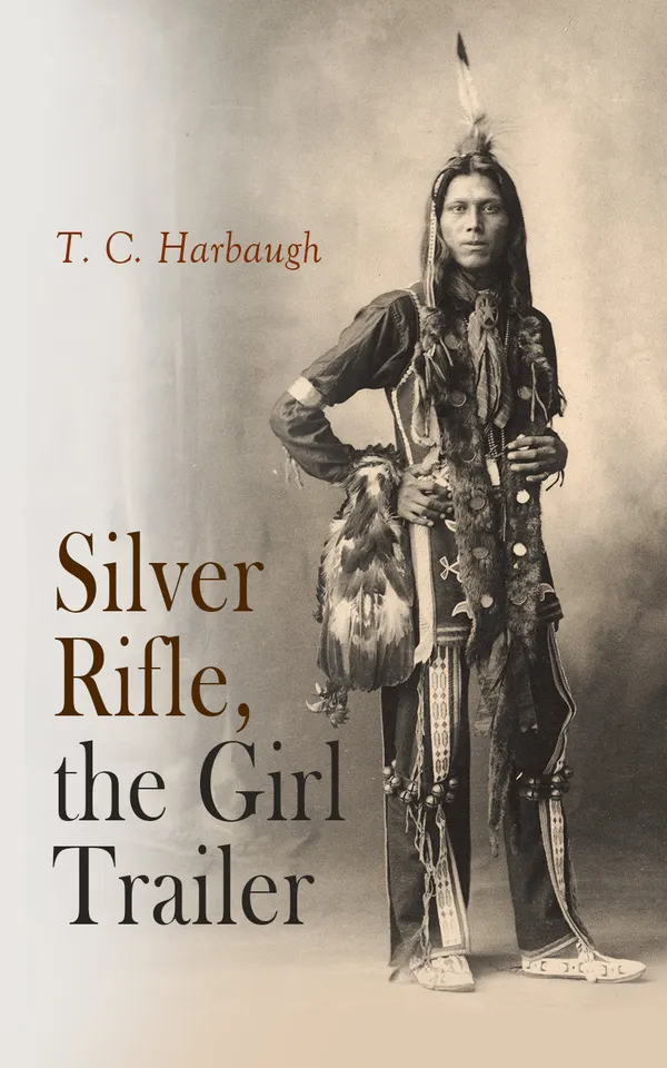 Silver Rifle, the Girl Trailer : Western Novel: Tale of the White Tigers of Lake Superior