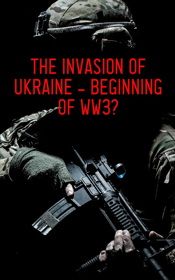 The Invasion of Ukraine - Beginning of WW3? : The Military and Intelligence Aspects of the War
