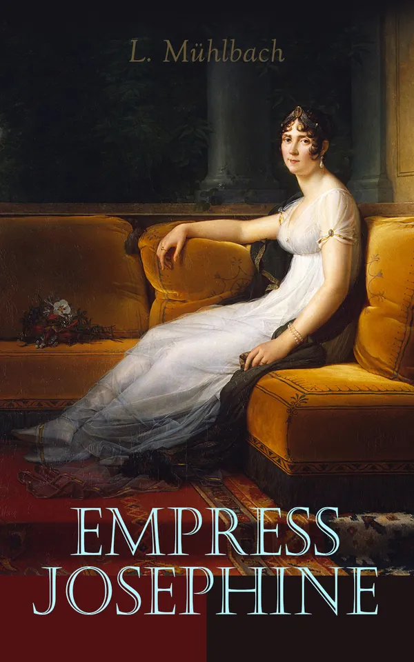 Empress Josephine : Historical Novel