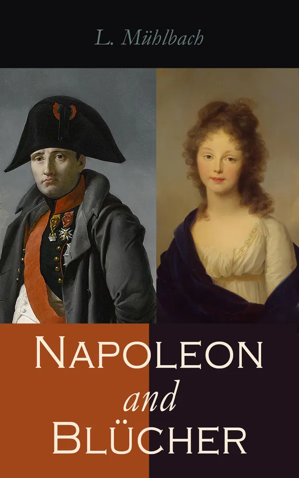 Napoleon and Blücher : Historical Novel (Napoleon in Germany)