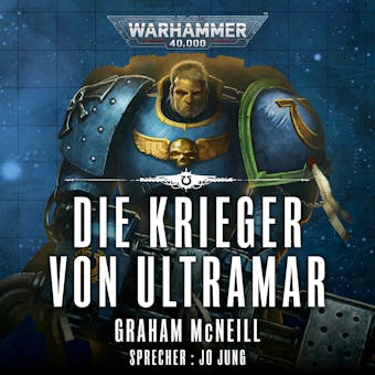Warhammer 40.000: Die Chroniken des Uriel Ventris 2: Die Krieger von Ultramar - Graham McNeill