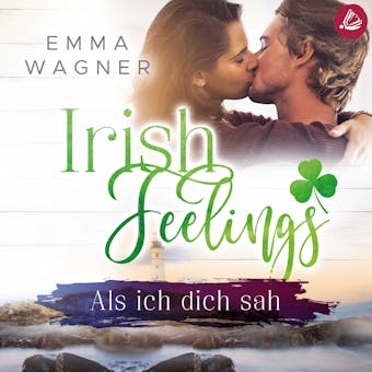 Irish feelings: Als ich dich sah - undefined