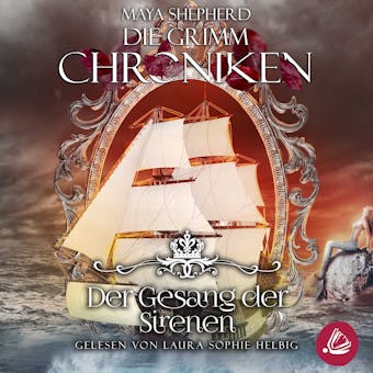 Die Grimm Chroniken 4 - Der Gesang der Sirenen - Maya Shepherd