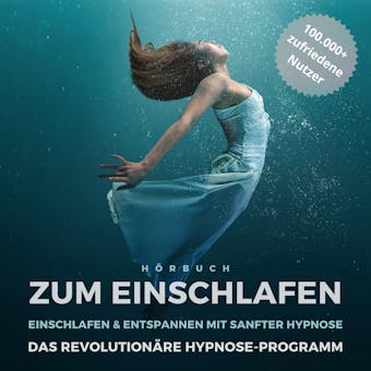 Hörbuch zum Einschlafen: Einschlafen & entspannen mit sanfter Hypnose: Das revolutionäre Hypnose-Programm (Update 2022) - Zentrum für Einschlafmeditation