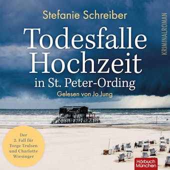 Todesfalle Hochzeit in St. Peter-Ording – Torge Trulsen und Charlotte Wiesinger, Band 2 (ungekürzt) - undefined
