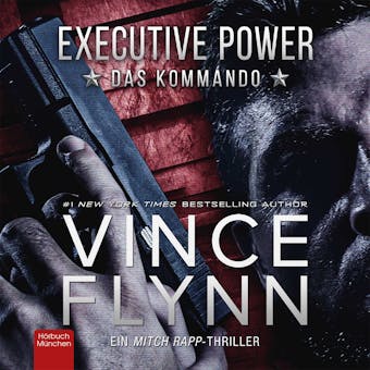 EXECUTIVE POWER: Das Kommando - Vince Flynn