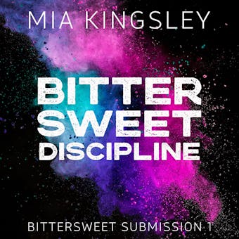 Bittersweet Discipline - Mia Kingsley