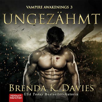 UngezÃ¤hmt: Vampire Awakenings, Band 3 - Brenda K. Davies